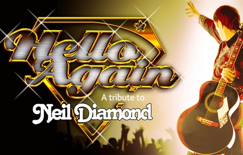 Hello Again - A Tribute to Neil Diamond ***NEW DATE***