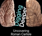Digging Deeper: Uncovering Roman Carlisle