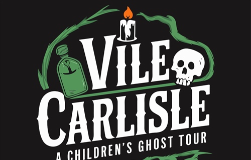 Vile Carlisle: A Children’s Ghost Tour