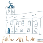 Faith, Art and Me