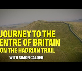 Journey to the centre of Britain - on the Hadrian trail with Simon Calder